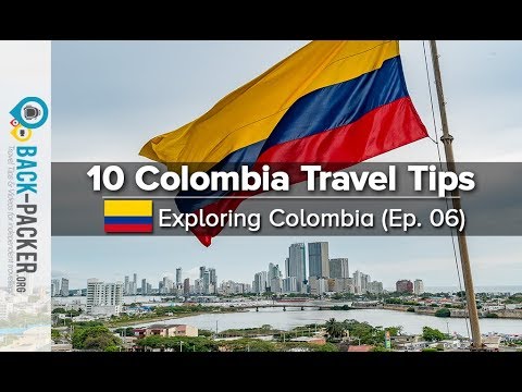 How to travel Colombia: 10 Colombia Travel Tips (Colombia Travel Guide)