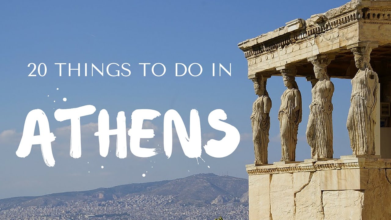 20 Things to do in Athens Greece Travel Guide